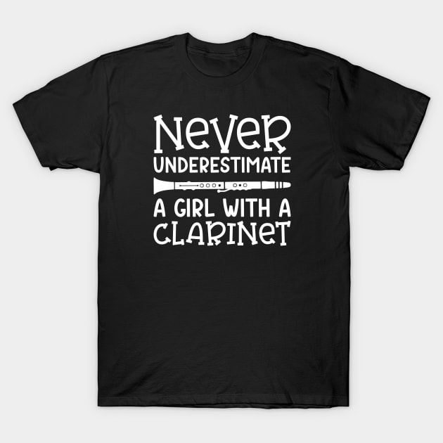 Never Underestimate A Girl With A Clarinet Marching Band Cute Funny T-Shirt by GlimmerDesigns